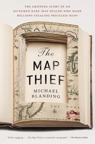 The Map Thief: The Gripping Story of an Esteemed Rare-Map Dealer Who Made Millions Stealing Priceless Maps von Avery